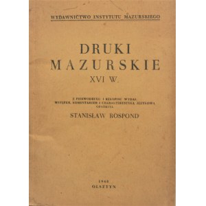 Rospond Stanisław - Druki mazurskie XVI w.