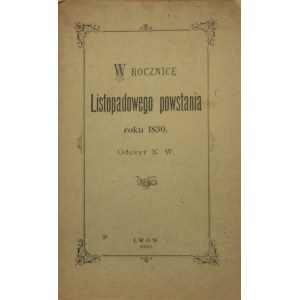 W rocznicę Listopadowego Powstania roku 1830. Lwów 1830