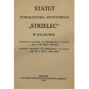 Statut Towarzystwa Sportowego Strzelec w Krakowie. Kraków 1913
