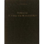 Żeromski Stefan - Powieść o Udałym Walgierzu. Zdobił Zygmunt Kamiński. Warszawa-Kraków 1926. J. Mortkowicz.