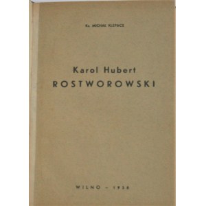 Klepacz Michał - Karol Hubert Rostworowski. (Szkic psychologiczno-ideologiczny). Wilno 1938.
