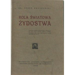 Kruszyński Józef - Rola światowa żydostwa. Włocławek 1923.