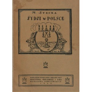 Stecka M[aria] - Żydzi w Polsce. Warszawa 1921.