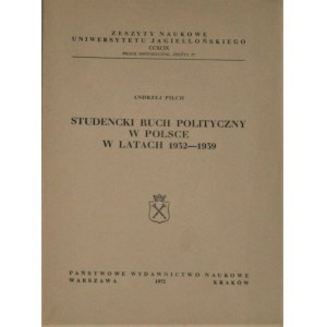 Pilch Andrzej - Studencki ruch polityczny w Polsce w latach 1932-1939.