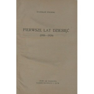 Stroński Stanisław - Pierwsze lat dziesięć (1918-1928). Lwów - Warszawa 1928.