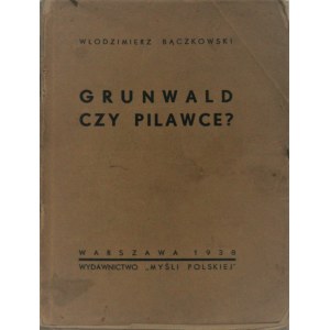 Bączkowski Włodzimierz - Grunwald cz Pilawce? Warszawa 1938.
