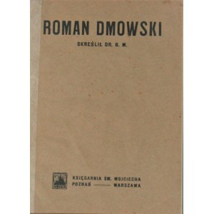 [Marchlewski Bolesław Leonard] - Roman Dmowski skreślił Dr. B. M. Poznań - Warszawa [1920].