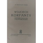 Tobiasz Mieczysław - Wojciech Korfanty. Odrodzenie narodowe i polityczne Śląska. Katowice 1947.