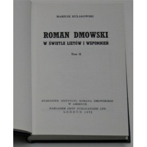 Kułakowski Mariusz [Józef Zieliński] - Roman Dmowski w świetle listów i wspomnień. T. 1-2. Londyn 1968.
