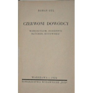Gul Roman - Czerwoni dowódcy. Woroszyłow, Budiennyj, Blücher, Kotowskij. Warszawa 1934