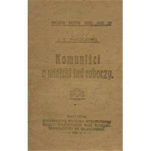 Marchlewski J[ulian] B[altazar] - Komuniści a wiejski lud roboczy. Smoleńsk 1920.