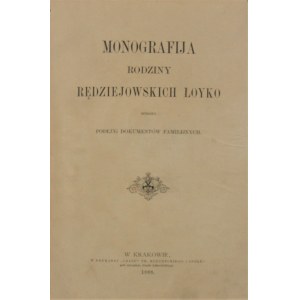 [Łoyko Edward R.] - Monografja rodziny Rędziejowskich Łoyko spisana podług dokumentów familijnych. Kraków 1888.