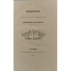 [Krasiński Zygmunt] - Przedświt. Edycya druga pomnożona nowemi poezyjami Konstantego Gaszyńskiego. Paryż 1845.