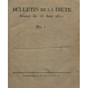 Bulletin de Diete. Nro 1-2. Seance du 26. Juin - 28. Juin 1812.