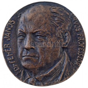 Pató Róza (1934- ) 1992. Dr. Fehér János orvosprofesszor egyoldalas, öntött Br emlékérem (43g/57mm) T:2,2- ...