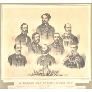 Magyar miniszterium 1867-ben. Kőre rajzolta Kazler V. Nyomda és kiadó tulajdonos Gerhart Henrik, Bécs. É.n. (1867 körül...