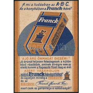 A mi a tudásban az ABC. Az a konyhában a Franck-kávé!, Franck Henrik és Fiai reklámnyomtatvány, Bp., Klösz-ny....