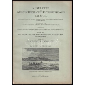 1909 Dr. Cholnoky, Jenő: Das Eis des Balatonsees. Resultate der Wissenschaftlichen Untersuchungen des Balaton...