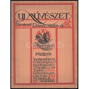 1913 Új Művészet. I. évf. 4. sz., 1913. feb. Szerk.: Rózsa Miklós. Művészház folyóirata. Bp., Jókai Nyomda Rt., 24 p...