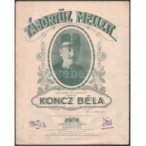 Tábortűz mellett. Szövegét és zenéjét szerzé: Koncz Béla. Bp. és Lipcse, 1917, Rózsavölgyi. Kotta...