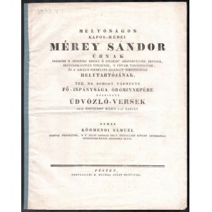 Kaposmérei Mérey Sándor (1779-1848) író-drámafordító, főispán, királyi személynök, valóságos belső titkos tanácsos...
