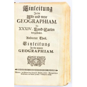 [Wagner, Franz]: Einleitung In die Alte und Neuere Geographia In XXXVII. Land-Charten vorgestellt, Und zu allgemeinen...