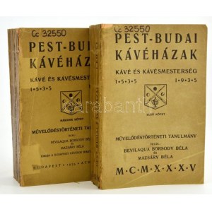 Bevilaqua Borsody Béla-Mazsáry Béla: Pest-Budai kávéházak- Kávé és kávémesterség. 1535-1935...