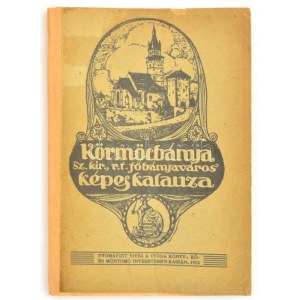 1913 Wágner G. Ede: Körmöczbánya szabad királyi rendezett tanácsú főbányaváros képes kalauza. Kiadja...