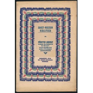 Fényes Adolf ujabb festményei és rajzai gyűjteményes kiállításának katalógusa. Budapest, 1912, az Ernst-Muzeum kiadása...