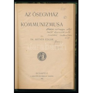 Dr. Artner Edgár: Az ősegyház kommunizmusa. Bp., 1923., Szent István-Társulat, 236 p. Egyetlen kiadás...