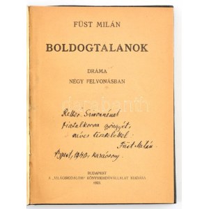 Füst Milán: Boldogtalanok. Budapest, 1923. ,,Világirodalom. 94 p. Első kiadás. Szerző által dedikált...