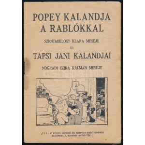 Szentmiklósy Klára-Nógrádi Czira Kálmán: Popey kalandja a rablókkal.Szentmiklósy Klára meséje és Tapsi Jani kalandjai...
