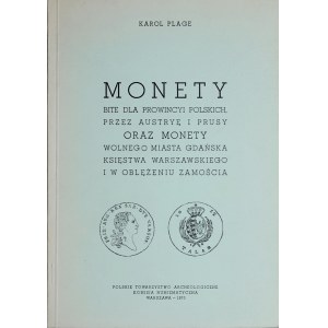Plage K., Monety bite dla prowincyi polskich przez Austryę i Prusy oraz monety WMG, Ks. Warszawskiego i w oblężeniu Zamościa, Warszawa 1970.