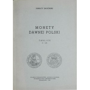 Zagórski I., Monety dawnej Polski, Tablice, Warszawa 1969.