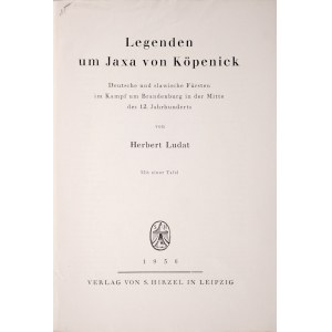 Ludat H., Legenden um Jaxa von Koepenick, Leipzig 1936.