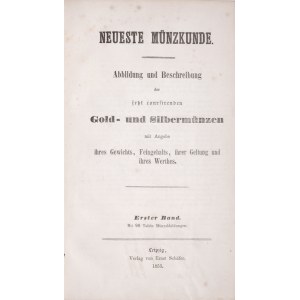Neuste Muenzkunde, Abbildung und Bescheibung der jetzt coursirenden Gold und Silbermuenzen, I&II T., Leipzig 1853.