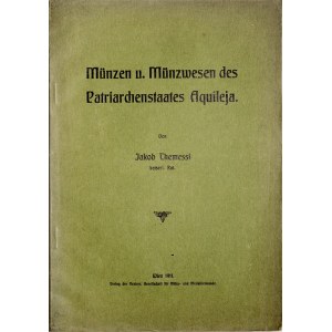 Themessl, Muenzen und Muenzewesen des Petriarchenstaates Aquileja, Wien 1911.