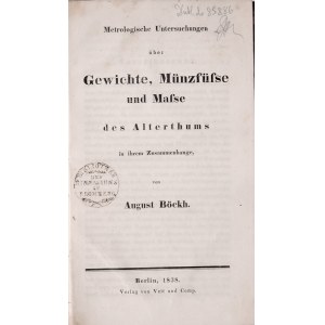 Boeckh A., Metrologische Untersuchungen ueber Gewichte, Muenzfuesse und Masse des Alterthums, Berlin 1838.