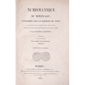 Lelewel J., Numismatique du Moyen-Age consideree sous le rapport du type, T I&II, Paris 1835