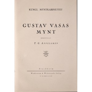 Appelgren T. G., Gustav Vasas Mynt, Stockholm 1933.