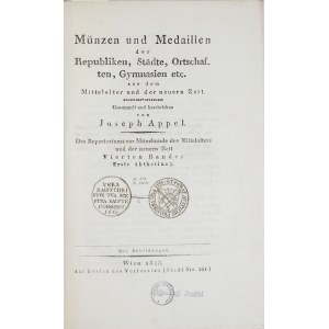 Appel J., Repertorium zur Muenzkunde des Mittelalters und der neuern Zeit. T.1+2 Wien 1828, 1829.