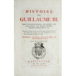 Chevalier N.,Histoire de Guillaume III, roy d'Angleterre, d'Ecosse, de France et d'Irlande, prince d'Orange, etc. Amsterdam 1692.