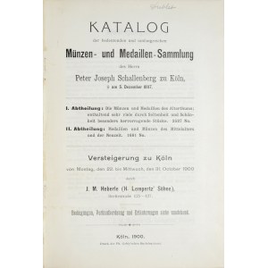 Heberle J.M, Katalog der bedeutenden und umfangreichen Muenzen- und Medaillen- Sammlung Peter Joseph Schallenberg zu Koeln, 22-31 oct. 1900, Koeln 1900.