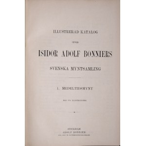Holmberg D., Forteckning ofver Forlagsbokhandl. Isidor Adolf Bonniers samling af Svenska Medeltidsmynt, 26 januari 1906, Stockholm 1906.