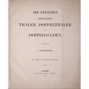 Schwalbach C., Die neuesten deutschen Thaler, Doppelthaler und Doppelgulden, Leipzig 1883.