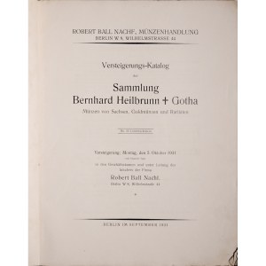 Ball R., Sammlung Bernhard Heilbrunn Gotha, Muenzen von Sachsen Goldmuenzen Raritaeten, 5. Oktober 1931, Berlin 1931.