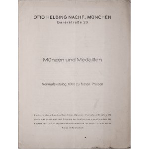 Helbing O., Verkaufskatalog XXIII zu festen Preisen, Muenzen und Medaillen, Muenchen.