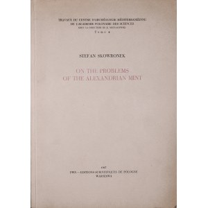 Skowronek S., On the problems of the Alexandrian mint, Warszawa 1967.