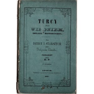 Schmidt F., Turcy pod Wiedniem, obrazek historyczny, Leszno 1861.