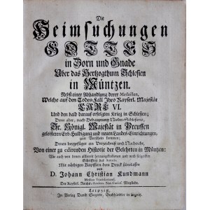 Kundmann J.Ch., Die Heimsuchungen Gottes in Zorn und Gnade uber das Hertzogthum Schlesien in Müntzen..., Leipzig 1742.